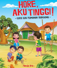 Image of Hore, aku tinggi! cerita seru permainan tradisional